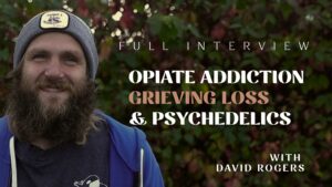 David describes how psychedelics helped him deal with addiction and the grieve the loss of his sister.